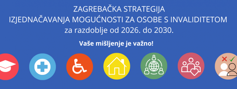 ​​​​Prikupljanje prijedloga o prioritetima Zagrebačke strategije izjednačavanja mogućnosti za osobe s invaliditetom