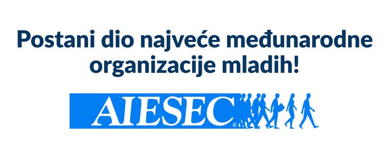 Prilika za studente - AIESEC prima nove članove!
