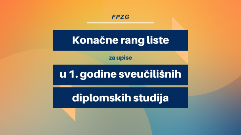 Konačne rang liste za upis u 1. godinu sveučilišnih diplomskih studija na FPZG-u u akademskoj godini 2025./2026.