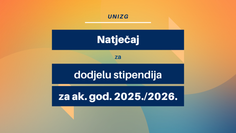 Natječaj za dodjelu stipendija Sveučilišta u Zagrebu za ak. god. 2025./2026.